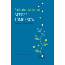Before Tomorrow: Epigenesis and Rationality