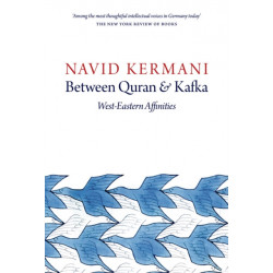 Between Quran and Kafka: West-Eastern Affinities