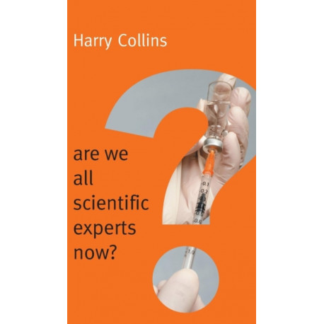 Are We All Scientific Experts Now?