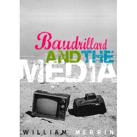 Baudrillard and the Media: A Critical Introduction