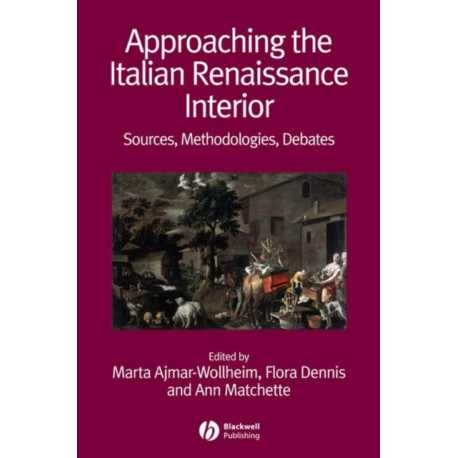 Approaching the Italian Renaissance Interior: Sources, Methodologies, Debates