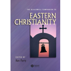 The Blackwell Companion to Eastern Christianity