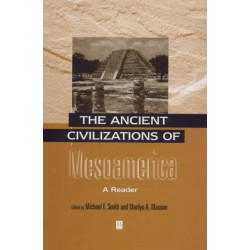 The Ancient Civilizations of Mesoamerica: A Reader