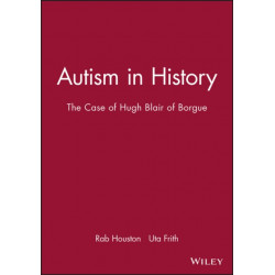 Autism in History: The Case of Hugh Blair of Borgue