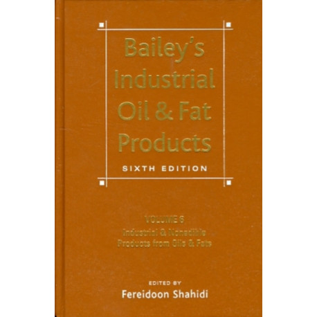 Bailey's Industrial Oil and Fat Products, Industrial and Nonedible Products from Oils and Fats: Industrial and Nonedible Products from Oils and Fats