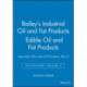 Bailey's Industrial Oil and Fat Products, Edible Oil and Fat Products: Specialty Oils and Oil Products, Part 2