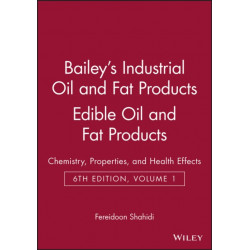 Bailey's Industrial Oil and Fat Products, Edible Oil and Fat Products: Chemistry, Properties, and Health Effects