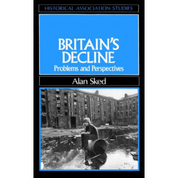 Britain's Decline: Problems and Perspectives