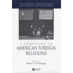 A Companion to American Foreign Relations