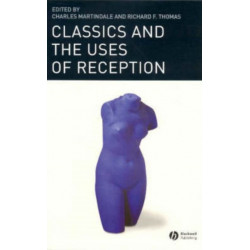 Classics and the Uses of Reception