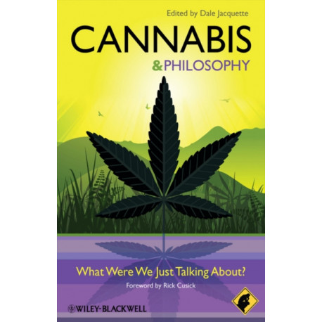Cannabis - Philosophy for Everyone: What Were We Just Talking About?
