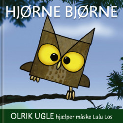 Hjørnebjørne- Olrik Ugle hjælper måske Lulu Los