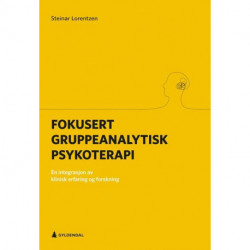 Fokusert gruppeanalytisk psykoterapi : en integrasjon av klinisk erfaring og forskning