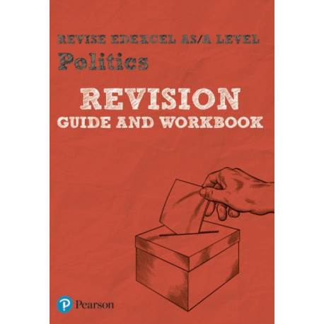 Pearson REVISE Edexcel AS/A Level Politics Revision Guide & Workbook inc online edition - for 2026, 2027 exams: Edexcel