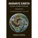 Animate Earth: Science, Intuition and Gaia