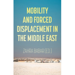 Mobility and Forced Displacement in the Middle East
