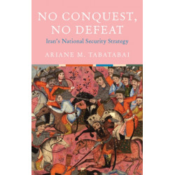 No Conquest, No Defeat: Iran's National Security Strategy