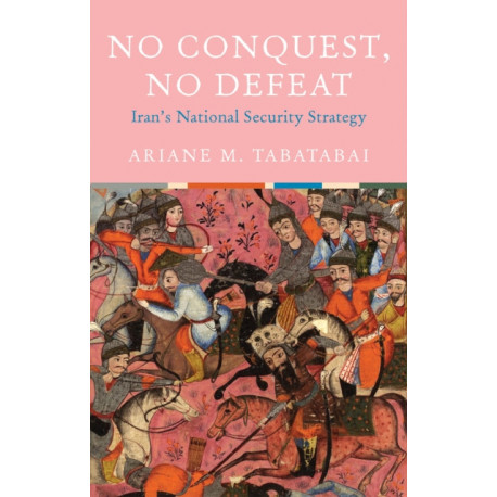 No Conquest, No Defeat: Iran's National Security Strategy