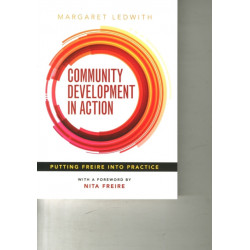 Community Development in Action: Putting Freire into Practice