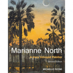 Marianne North: A Very Intrepid Painter. Second edition.
