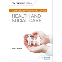 My Revision Notes: Cambridge Technicals Level 3 Health and Social Care