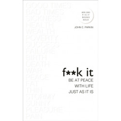 Fuck It: Be at Peace with Life, Just as It Is