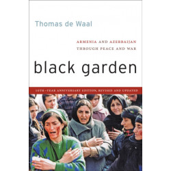 Black Garden: Armenia and Azerbaijan Through Peace and War
