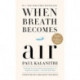 When Breath Becomes Air: Pulitzer Prize Finalist