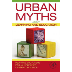 Urban Myths about Learning and Education
