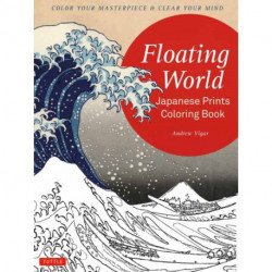 Floating World Japanese Prints Coloring Book: Color your Masterpiece & Clear Your Mind (Adult Coloring Book)