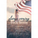 Always Coming Back Home: An Emotional Tale of Love, Adventure, Tragedy and Hope