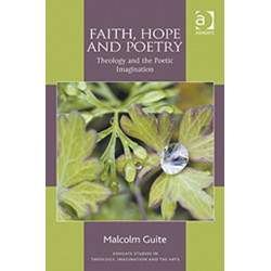 Faith, Hope and Poetry: Theology and the Poetic Imagination