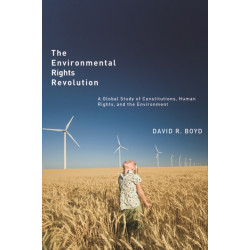 The Environmental Rights Revolution: A Global Study of Constitutions, Human Rights, and the Environment
