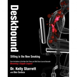 Deskbound: Standing Up to a Sitting World