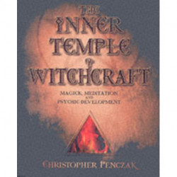 The Inner Temple of Witchcraft: Magick, Meditation and Psychic Development