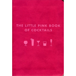 The Little Pink Book of Cocktails: The Perfect Ladies' Drinking Companion
