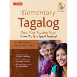 Elementary Tagalog: Tara, Mag-Tagalog Tayo! Come On, Let's Speak Tagalog! (Online Audio Download Included)