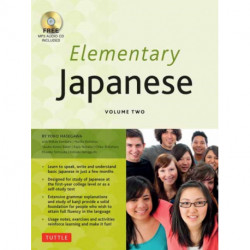 Elementary Japanese Volume Two: This Intermediate Japanese Language Textbook Expertly Teaches Kanji, Hiragana, Katakana, Speaking & Listening (Online Media Included)