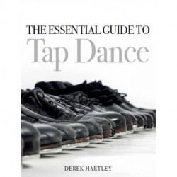 The Essential Guide to Tap Dance
