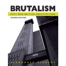 Brutalism: Post-War British Architecture