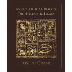 Astrological Roots: The Hellenistic Legacy