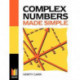 Complex Numbers Made Simple