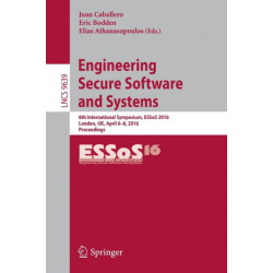 Engineering Secure Software and Systems: 8th International Symposium, ESSoS 2016, London, UK, April 6-8, 2016. Proceedings