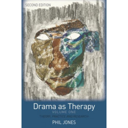 Drama as Therapy Volume 1: Theory, Practice and Research