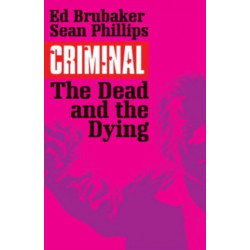 Criminal Volume 3: The Dead and the Dying