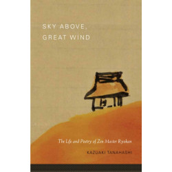 Sky Above, Great Wind: The Life and Poetry of Zen Master Ryokan