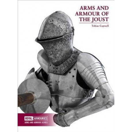 Arms and Armour of the Medieval Joust