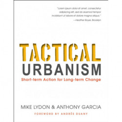 Tactical Urbanism: Short-term Action for Long-term Change