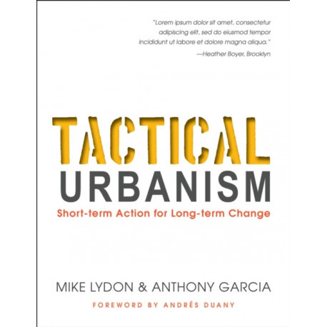 Tactical Urbanism: Short-term Action for Long-term Change