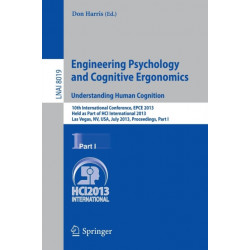 Engineering Psychology and Cognitive Ergonomics. Understanding Human Cognition: 10th International Conference, EPCE 2013, Held as Part of HCI International 2013, Las Vegas, NV, USA, July 21-26, 2013, Proceedings, Part I